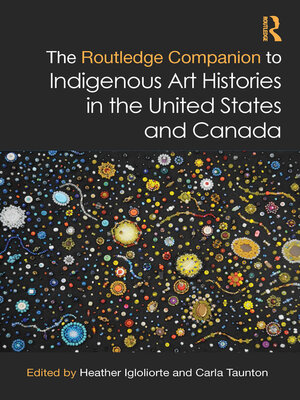 cover image of The Routledge Companion to Indigenous Art Histories in the United States and Canada